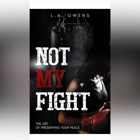 not my fight Other - NWT L.A. Owens - Not My Fight:  The Art of Preserving Peace Book Paperback